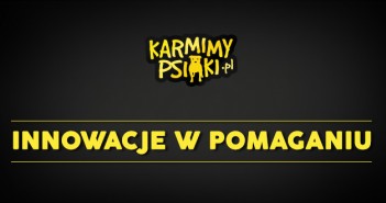 Karmimy Psiaki – innowacje w pomaganiu