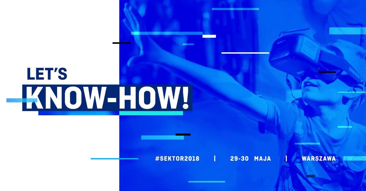 „Let’s know-how!” –  Festiwal Sektor 3.0 już 29 i 30 maja